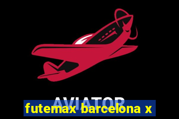 futemax barcelona x